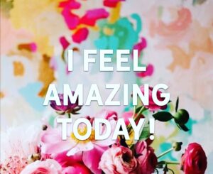 i feel amazing