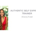 Episode #23 Adrianna Foster: Authentic Self Expression Trainer